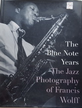  : THE BLUE NOTE YEARS: THE JAZZ PHOTOGRAPHY OF FRANCIS WOLFF.Used EX condition